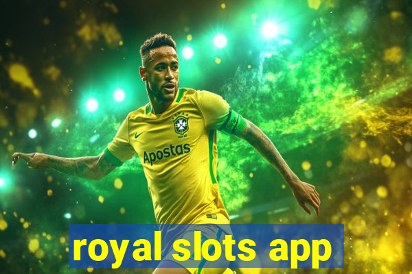 royal slots app